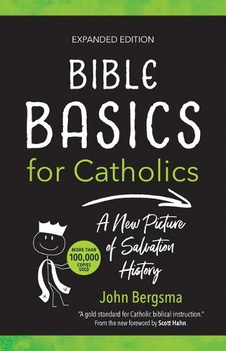 Bible Basics for Catholics (Expanded Edition): A New Picture of Salvation History