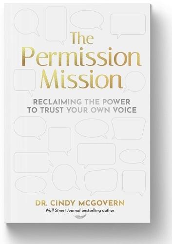 The Permission Mission: Reclaiming the Power to Trust Your Own Voice
