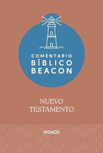 Comentario Bíblico Beacon - Nuevo Testamento / Beacon Bible Commentary - New Testament