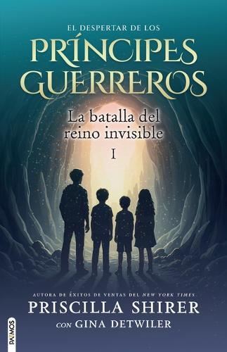 El Despertar de Los Príncipes Guerreros / The Prince Warriors: La Batalla del Reino Invisible