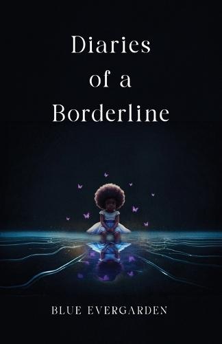 Diaries of a Borderline
