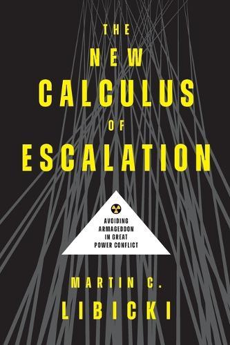 The New Calculus of Escalation: Avoiding Armageddon in Great Power Conflict