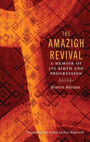 The Amazigh Revival: A Memoir of Its Birth and Progression