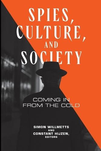 Spies, Culture, and Society: Coming in from the Cold