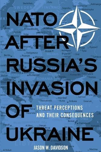 NATO After Russia's Invasion of Ukraine: Threat Perceptions and Their Consequences