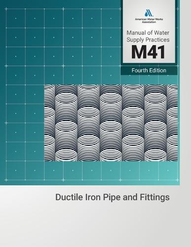 M41 Ductile-Iron Pipe and Fittings, Fourth Edition