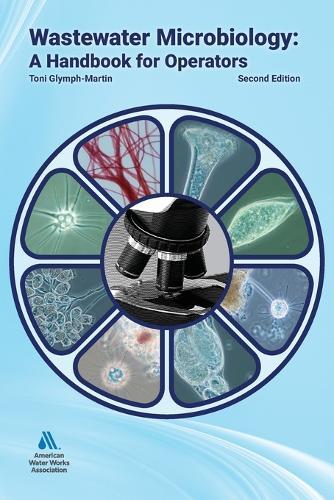 Wastewater Microbiology: A Handbook for Operators, Second Edition