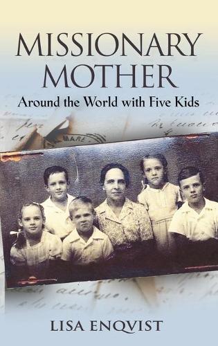 Missionary Mother: Around the World with Five Kids