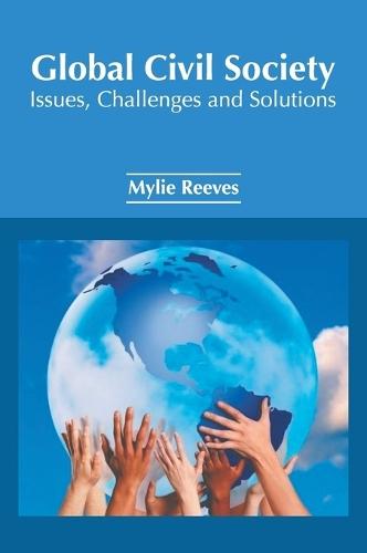 Global Civil Society: Issues, Challenges and Solutions