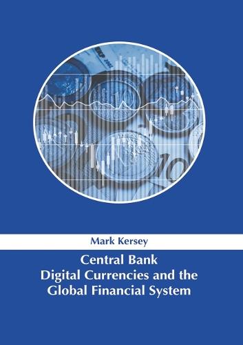 Central Bank Digital Currencies and the Global Financial System