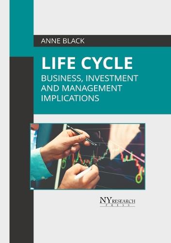 Life Cycle: Business, Investment, and Management Implications
