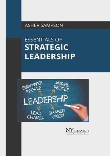 Essentials of Strategic Leadership