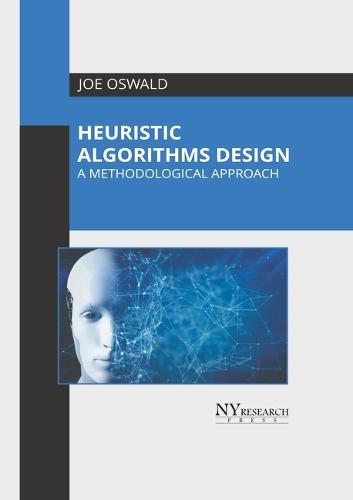 Heuristic Algorithms Design: A Methodological Approach