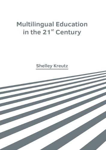 Multilingual Education in the 21st Century
