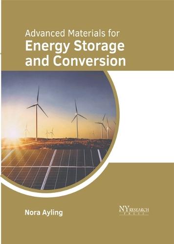 Advanced Materials for Energy Storage and Conversion