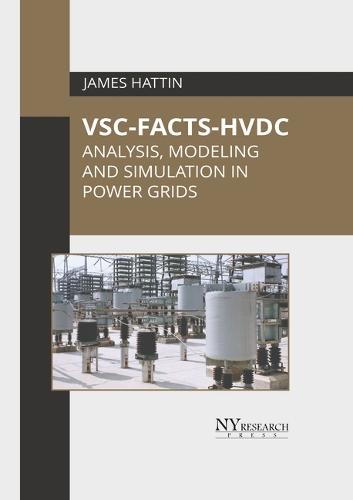 Vsc-Facts-Hvdc: Analysis, Modeling and Simulation in Power Grids