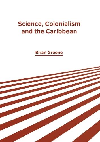 Science, Colonialism and the Caribbean