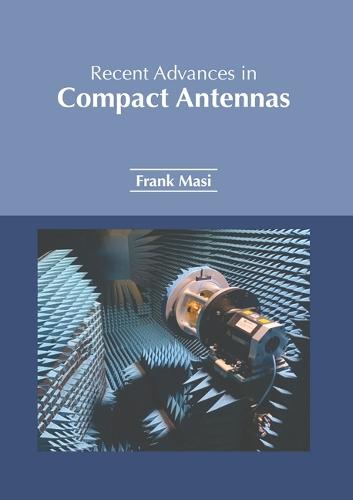 Recent Advances in Compact Antennas