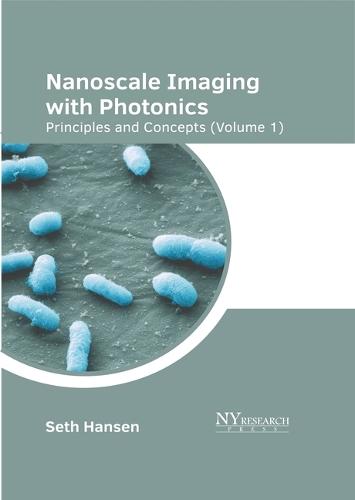 Nanoscale Imaging with Photonics: Principles and Concepts (Volume 1)