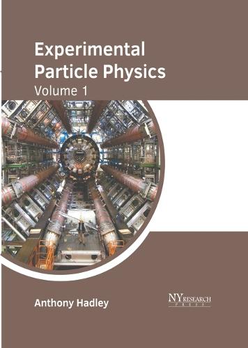 Experimental Particle Physics: Volume 1