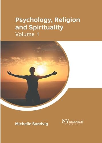 Psychology, Religion, and Spirituality: Volume 1