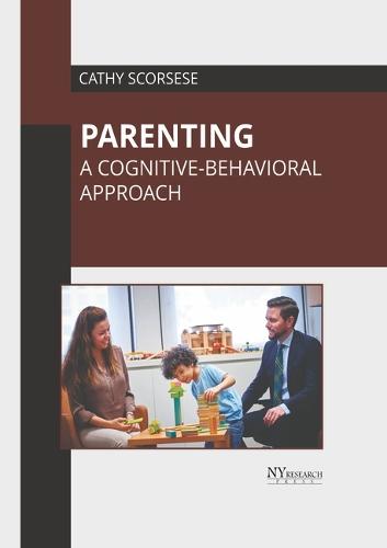 Parenting: A Cognitive-Behavioral Approach