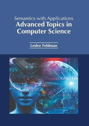 Semantics with Applications: Advanced Topics in Computer Science