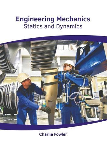 Engineering Mechanics: Statics and Dynamics