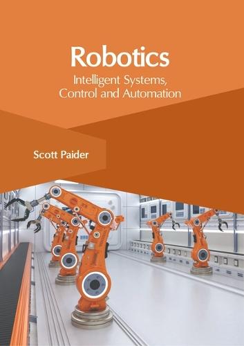 Robotics: Intelligent Systems, Control and Automation