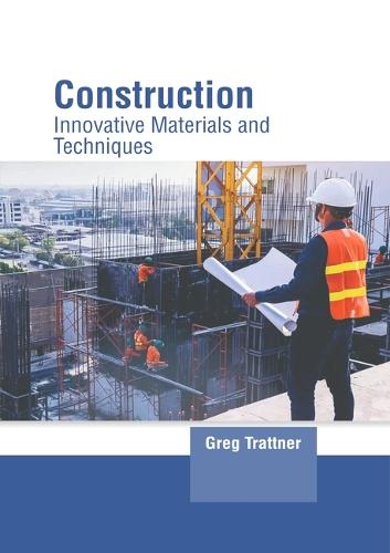 Construction: Innovative Materials and Techniques