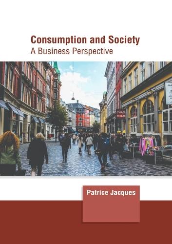 Consumption and Society: A Business Perspective