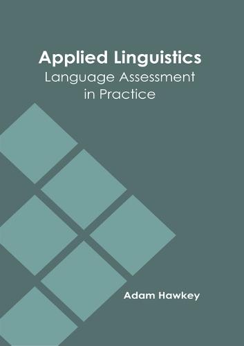 Applied Linguistics: Language Assessment in Practice