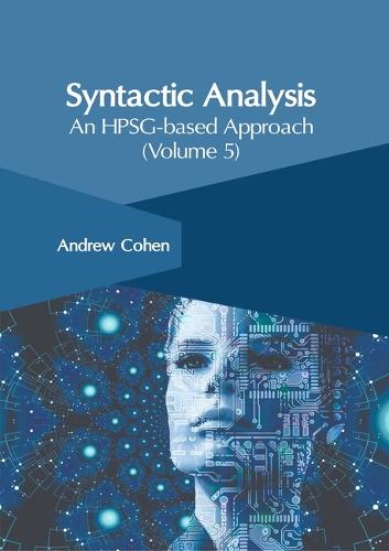 Syntactic Analysis: An Hpsg-Based Approach (Volume 5)