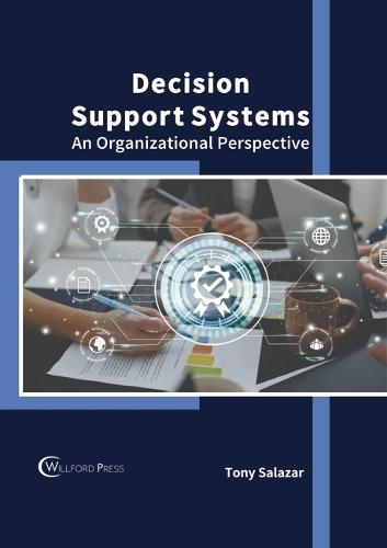 Decision Support Systems: An Organizational Perspective