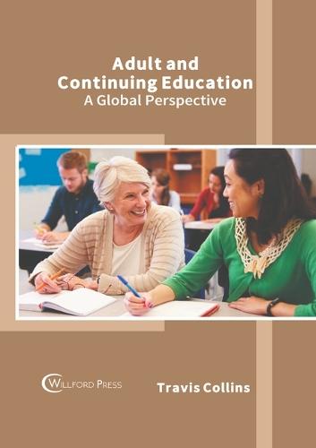 Adult and Continuing Education: A Global Perspective
