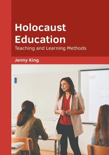 Holocaust Education: Teaching and Learning Methods