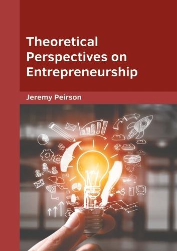 Theoretical Perspectives on Entrepreneurship
