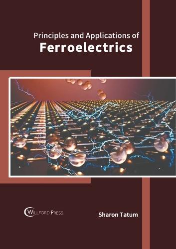 Principles and Applications of Ferroelectrics