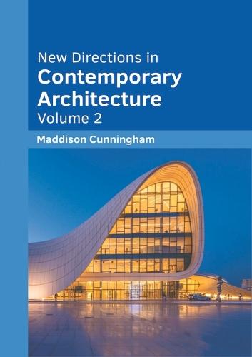 New Directions in Contemporary Architecture: Volume 2