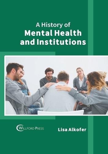 A History of Mental Health and Institutions