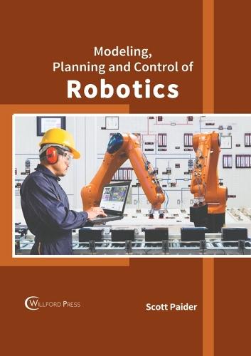 Modeling, Planning and Control of Robotics