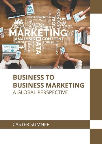 Business to Business Marketing: A Global Perspective