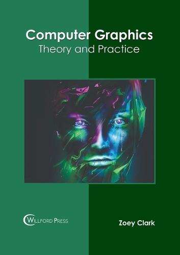 Computer Graphics: Theory and Practice