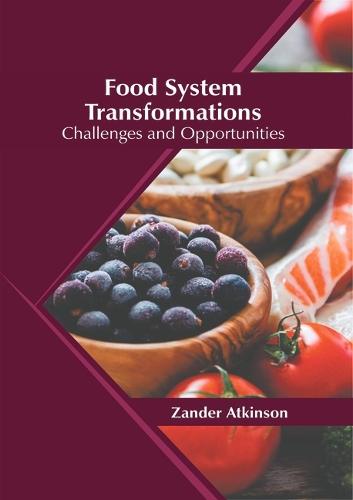 Food System Transformations: Challenges and Opportunities