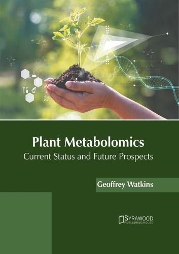 Plant Metabolomics: Current Status and Future Prospects