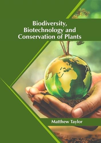 Biodiversity, Biotechnology and Conservation of Plants