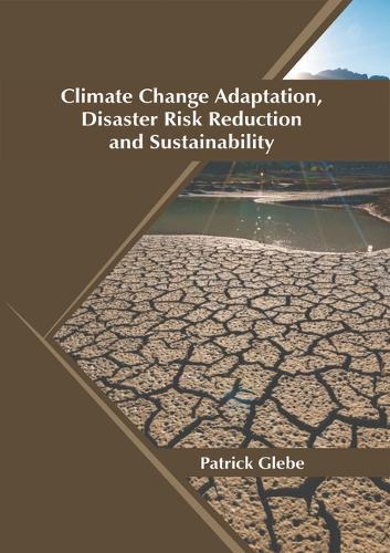 Climate Change Adaptation, Disaster Risk Reduction and Sustainability