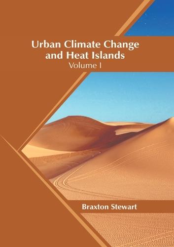 Urban Climate Change and Heat Islands: Volume I