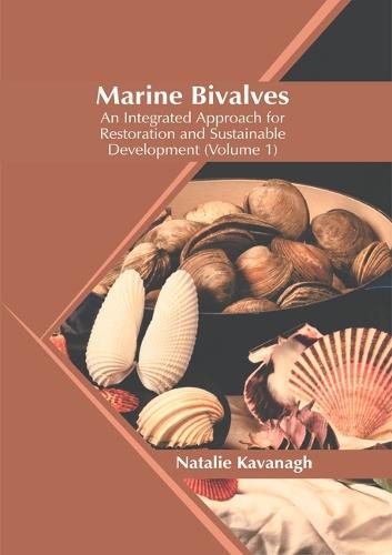 Marine Bivalves: An Integrated Approach for Restoration and Sustainable Development (Volume 1)