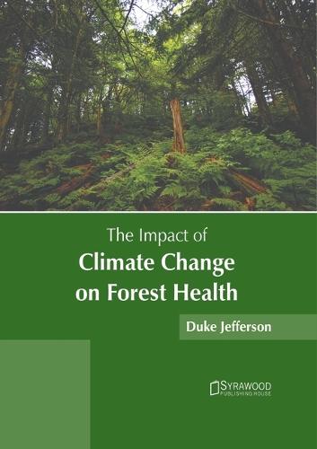 The Impact of Climate Change on Forest Health